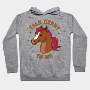 Talk Derby To Me Hoodie